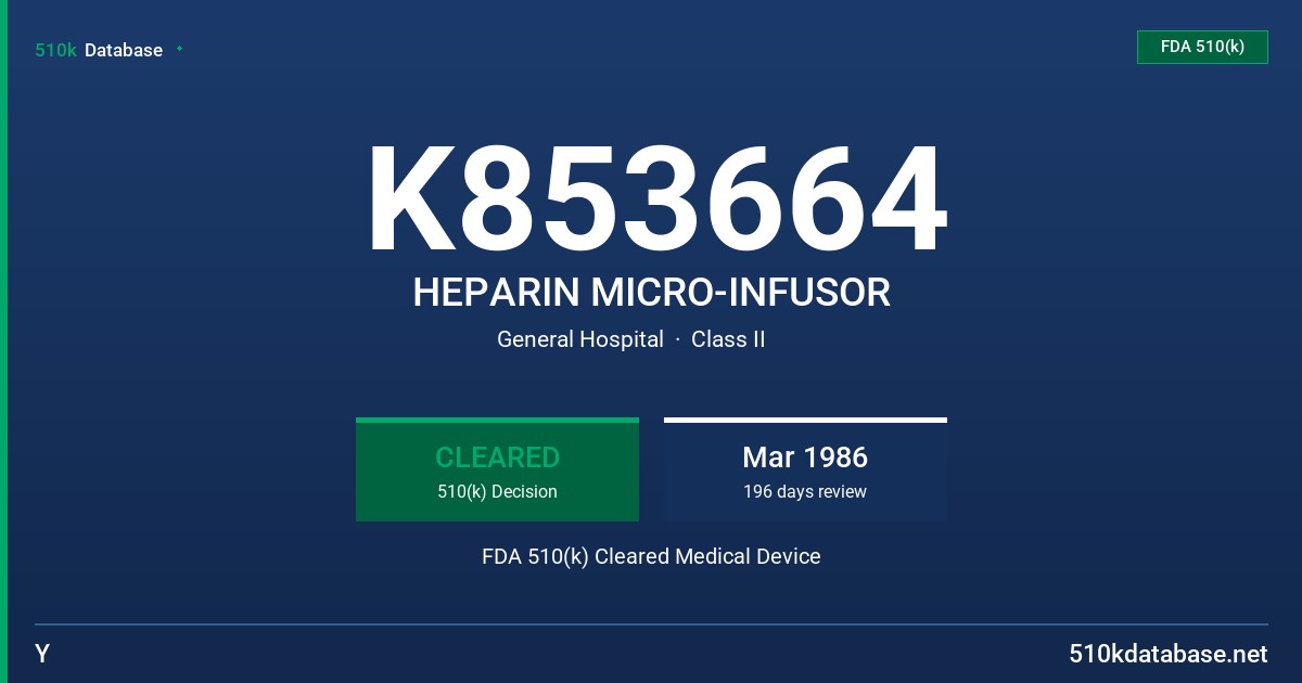 K853664 HEPARIN MICRO-INFUSOR FDA 510(k) Cleared Medical Device