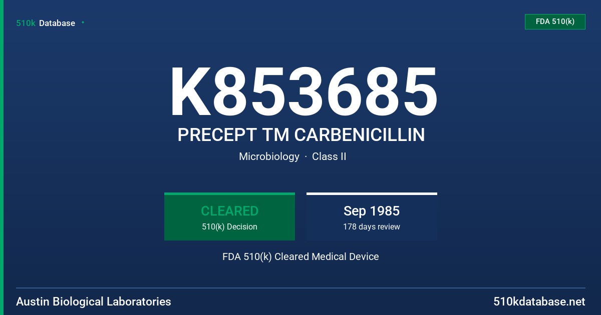 K853685 PRECEPT TM CARBENICILLIN FDA 510(k) Cleared Medical Device