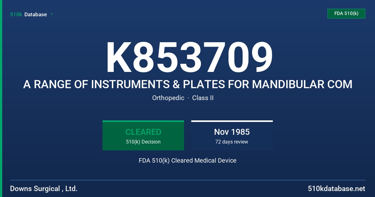 K853709 A RANGE OF INSTRUMENTS & PLATES FOR MANDIBULAR COM FDA 510(k) Cleared Medical Device