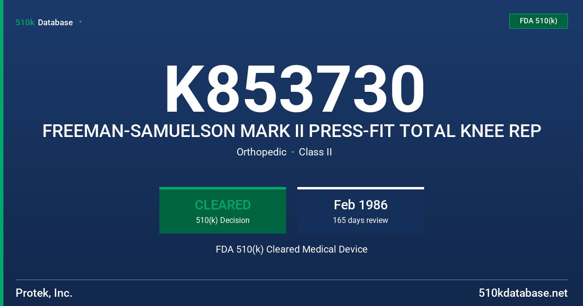 K853730 FREEMAN-SAMUELSON MARK II PRESS-FIT TOTAL KNEE REP FDA 510(k) Cleared Medical Device