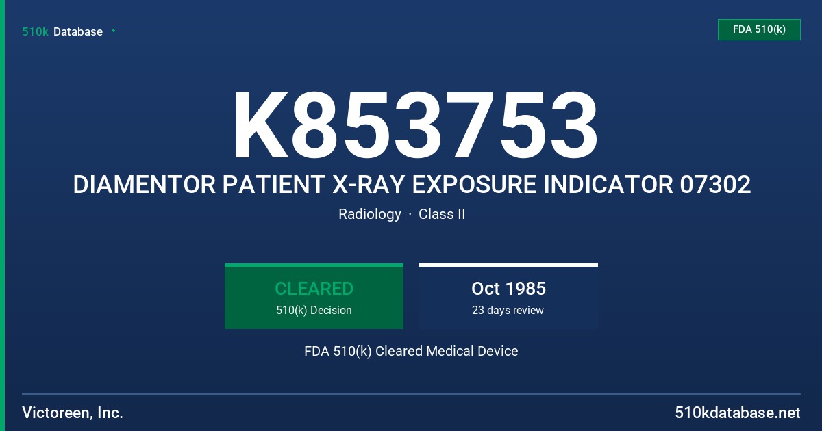 K853753 DIAMENTOR PATIENT X-RAY EXPOSURE INDICATOR 07302 FDA 510(k) Cleared Medical Device