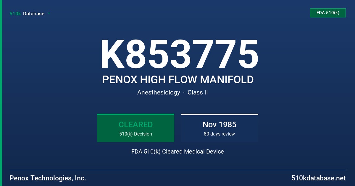 K853775 PENOX HIGH FLOW MANIFOLD FDA 510(k) Cleared Medical Device