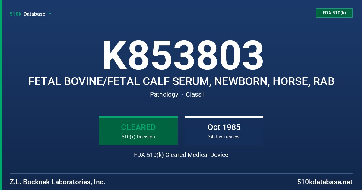 K853803 FETAL BOVINE/FETAL CALF SERUM, NEWBORN, HORSE, RAB FDA 510(k) Cleared Medical Device