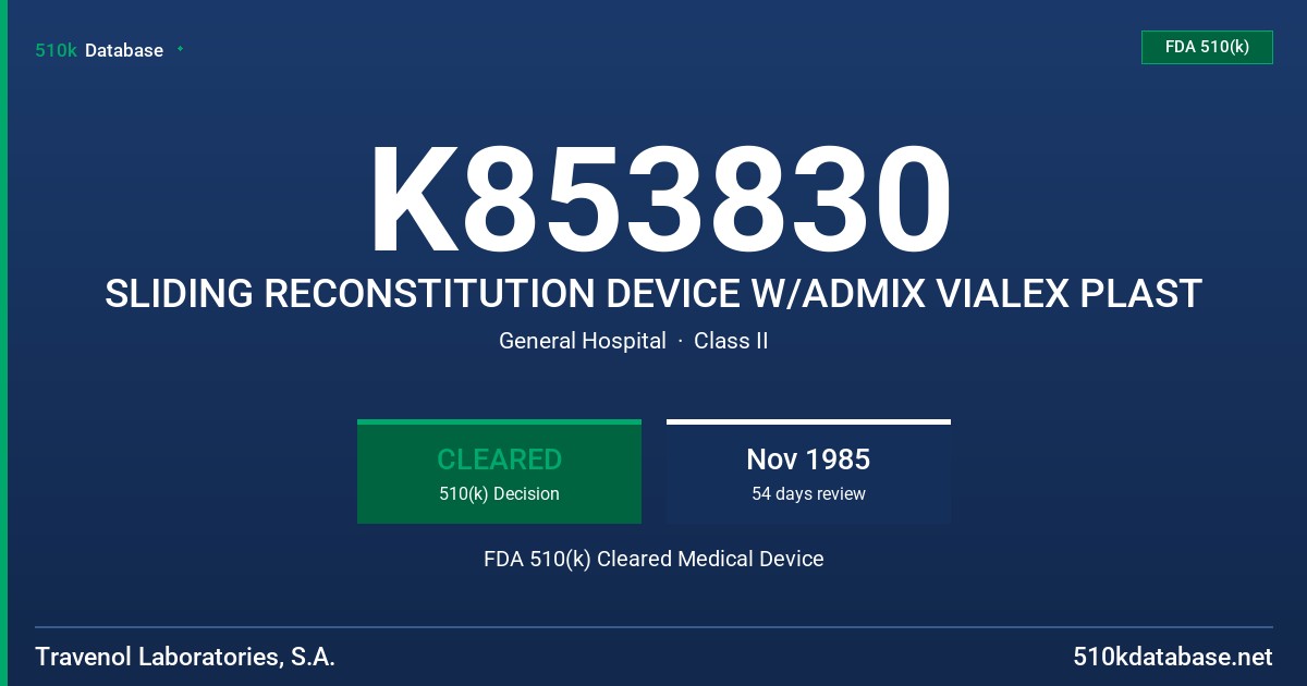 K853830 SLIDING RECONSTITUTION DEVICE W/ADMIX VIALEX PLAST FDA 510(k) Cleared Medical Device