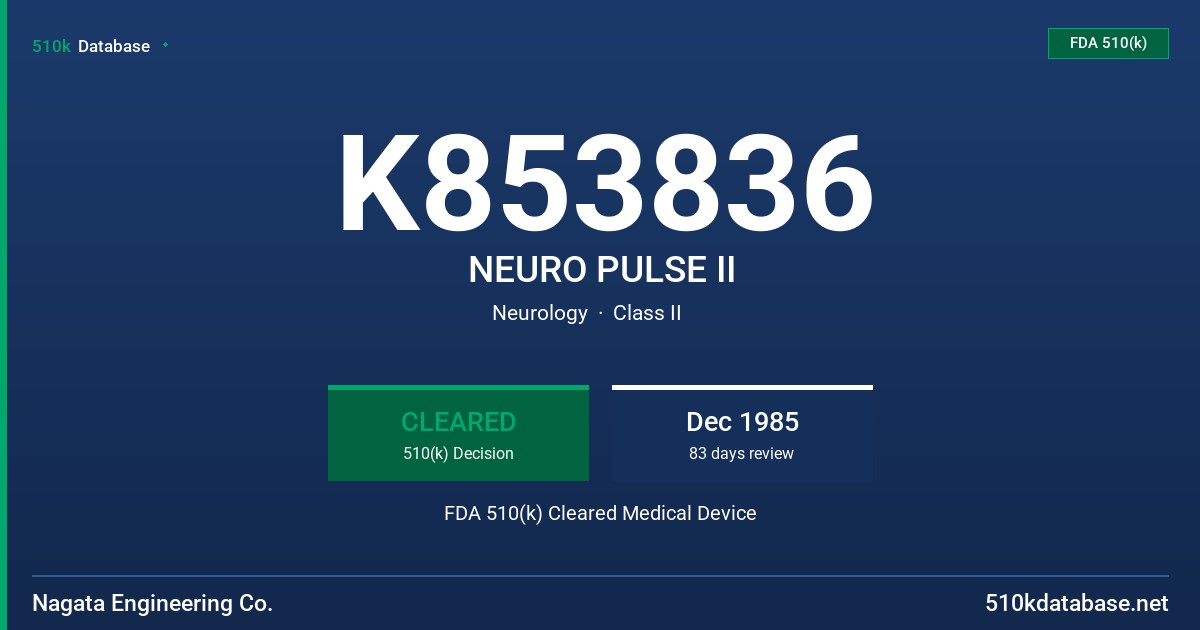 K853836 NEURO PULSE II FDA 510(k) Cleared Medical Device