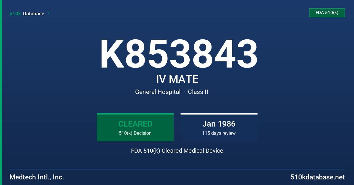 K853843 IV MATE FDA 510(k) Cleared Medical Device