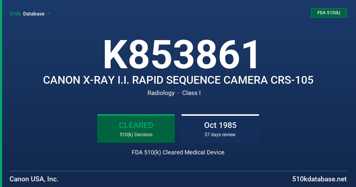 K853861 CANON X-RAY I.I. RAPID SEQUENCE CAMERA CRS-105 FDA 510(k) Cleared Medical Device