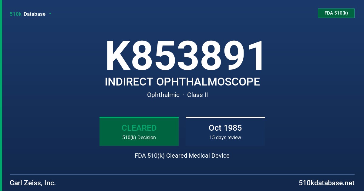 K853891 INDIRECT OPHTHALMOSCOPE FDA 510(k) Cleared Medical Device