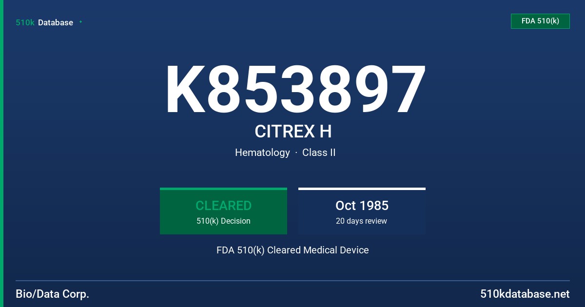 K853897 CITREX H FDA 510(k) Cleared Medical Device