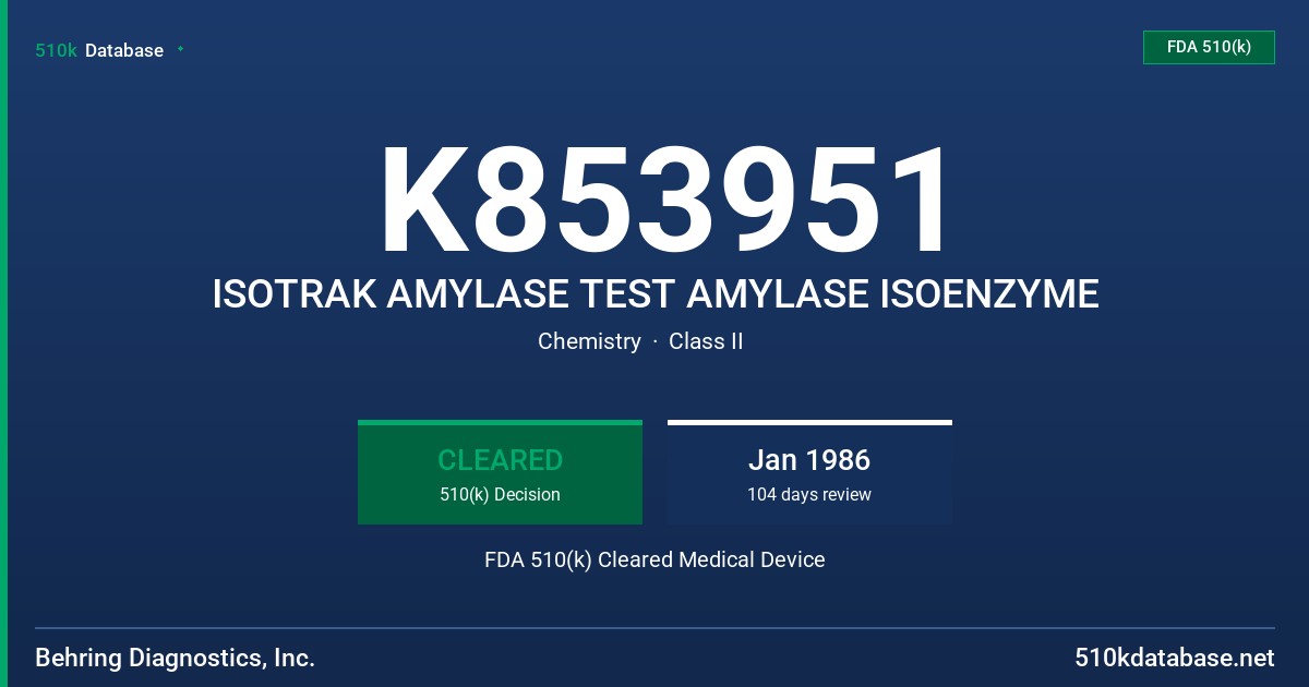 K853951 ISOTRAK AMYLASE TEST AMYLASE ISOENZYME FDA 510(k) Cleared Medical Device