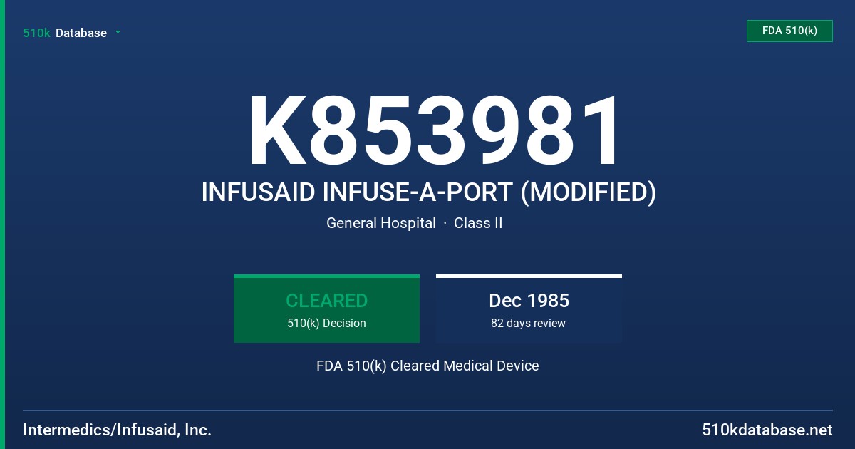 K853981 INFUSAID INFUSE-A-PORT (MODIFIED) FDA 510(k) Cleared Medical Device