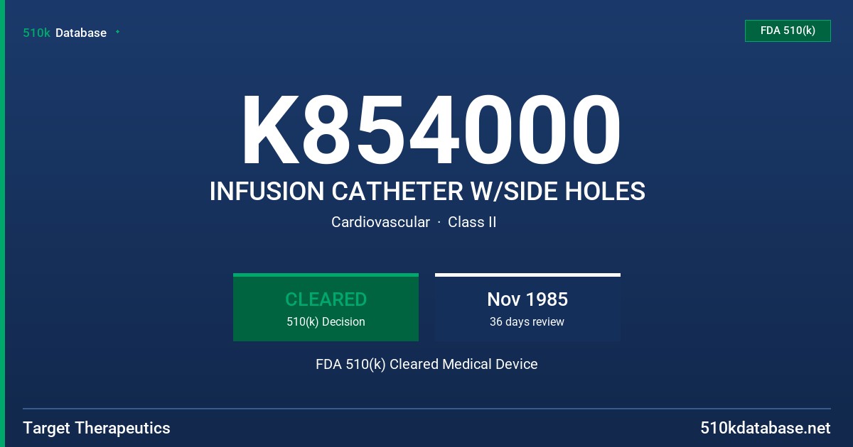 K854000 INFUSION CATHETER W/SIDE HOLES FDA 510(k) Cleared Medical Device
