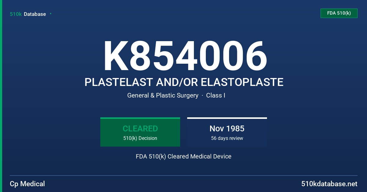 K854006 PLASTELAST AND/OR ELASTOPLASTE FDA 510(k) Cleared Medical Device