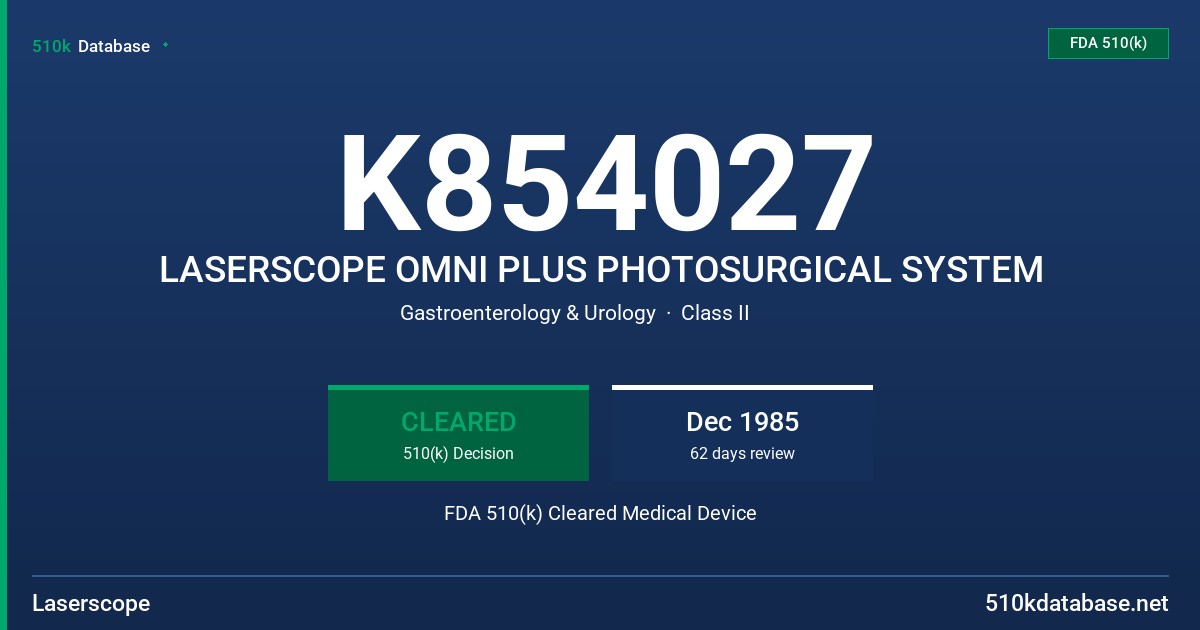 K854027 LASERSCOPE OMNI PLUS PHOTOSURGICAL SYSTEM FDA 510(k) Cleared Medical Device