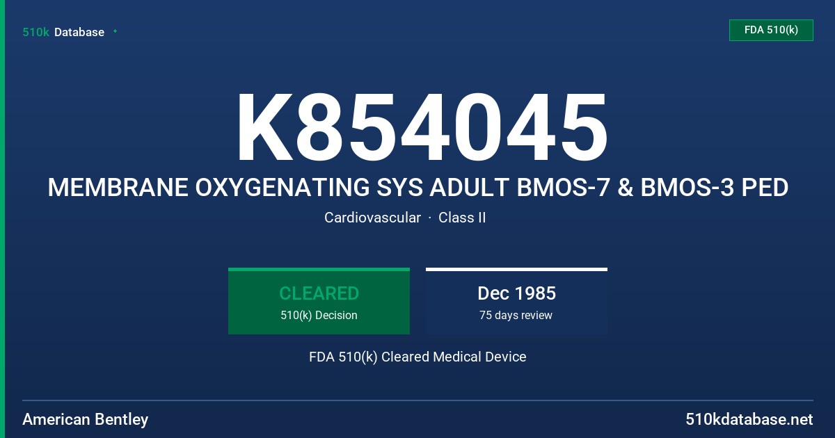 K854045 MEMBRANE OXYGENATING SYS ADULT BMOS-7 & BMOS-3 PED FDA 510(k) Cleared Medical Device
