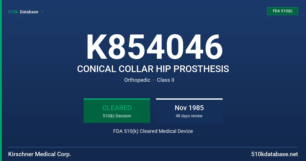 K854046 CONICAL COLLAR HIP PROSTHESIS FDA 510(k) Cleared Medical Device