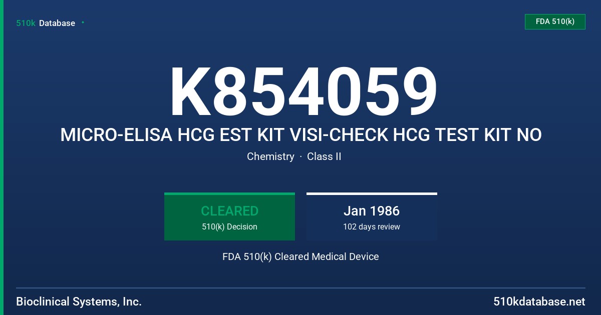 K854059 MICRO-ELISA HCG EST KIT VISI-CHECK HCG TEST KIT NO FDA 510(k) Cleared Medical Device