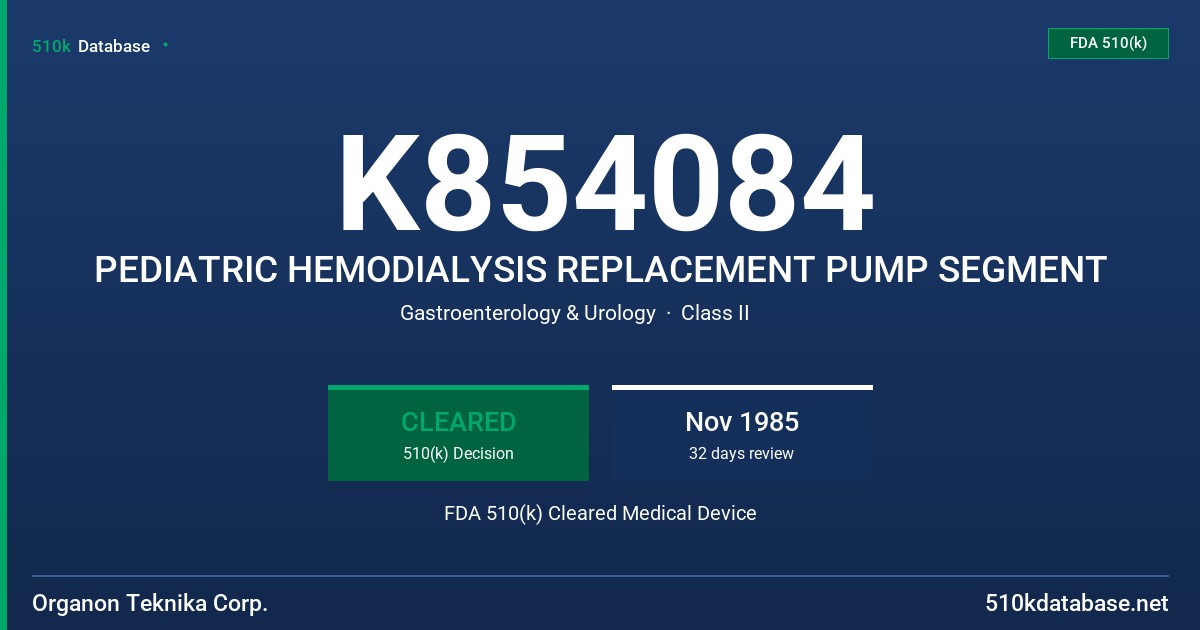 K854084 PEDIATRIC HEMODIALYSIS REPLACEMENT PUMP SEGMENT FDA 510(k) Cleared Medical Device