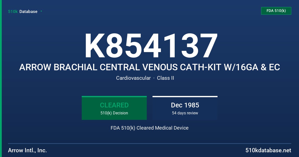 K854137 ARROW BRACHIAL CENTRAL VENOUS CATH-KIT W/16GA & EC FDA 510(k) Cleared Medical Device