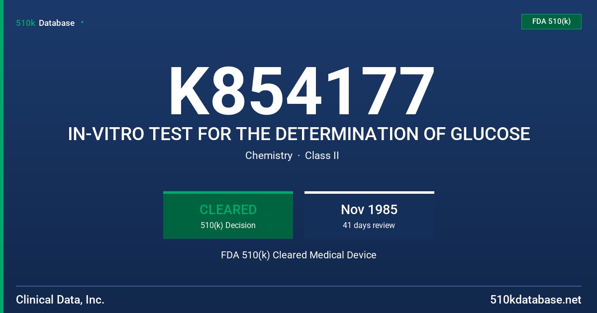 K854177 IN-VITRO TEST FOR THE DETERMINATION OF GLUCOSE FDA 510(k) Cleared Medical Device