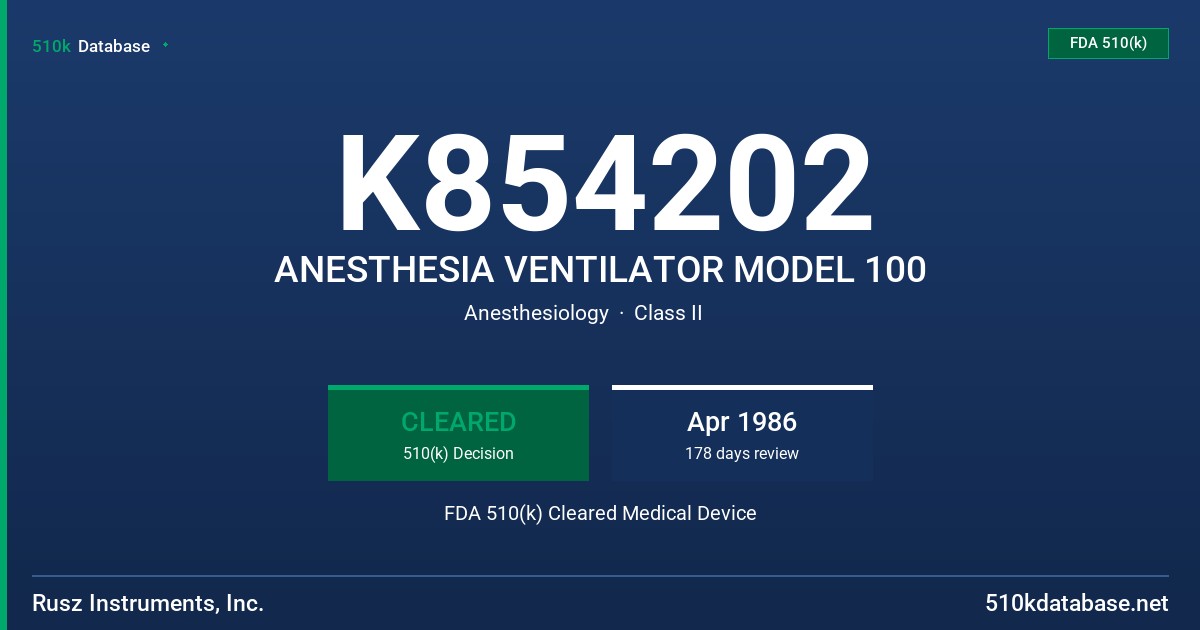 K854202 ANESTHESIA VENTILATOR MODEL 100 FDA 510(k) Cleared Medical Device