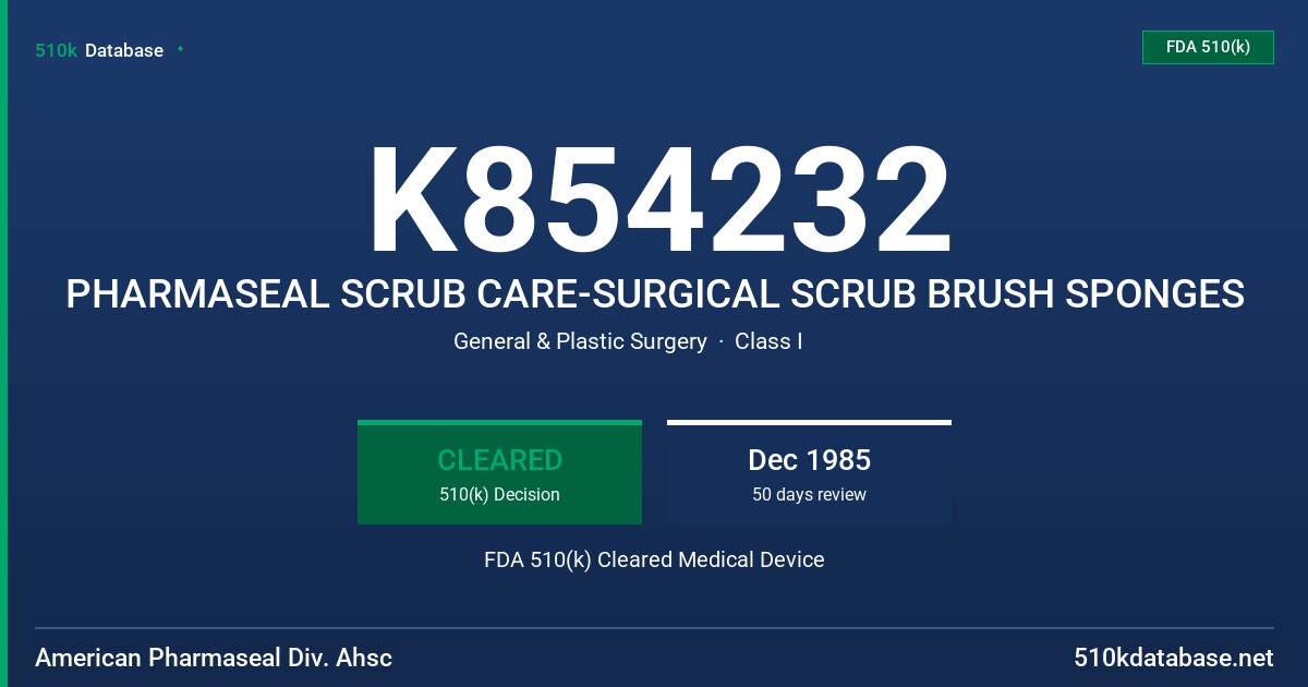 K854232 PHARMASEAL SCRUB CARE-SURGICAL SCRUB BRUSH SPONGES FDA 510(k) Cleared Medical Device