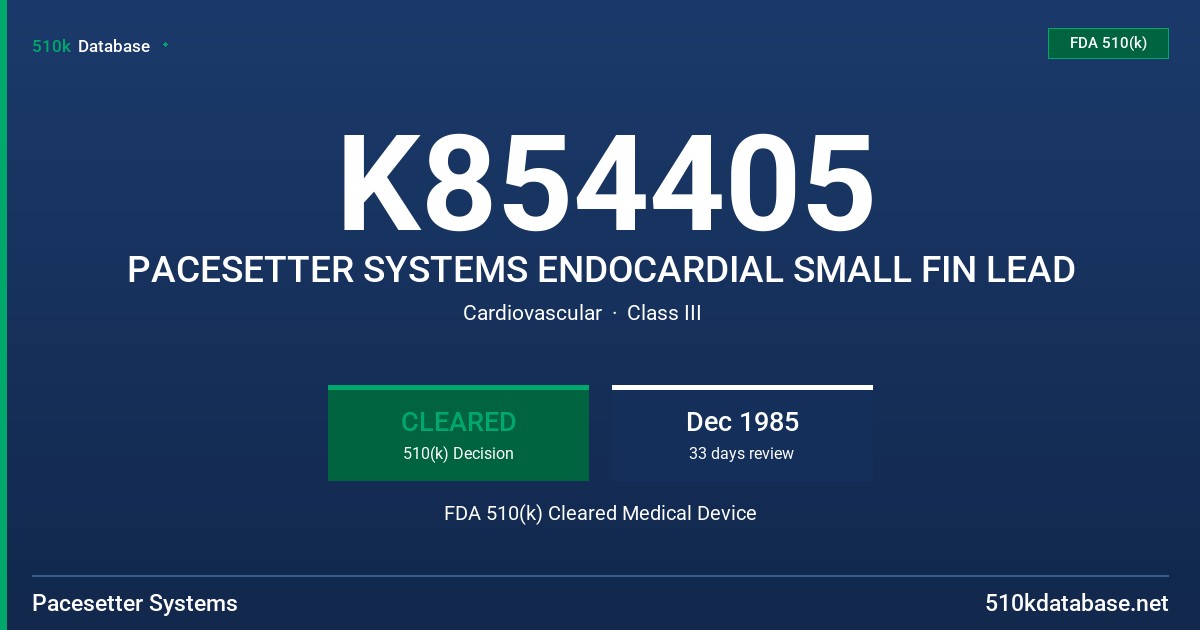 K854405 PACESETTER SYSTEMS ENDOCARDIAL SMALL FIN LEAD FDA 510(k) Cleared Medical Device
