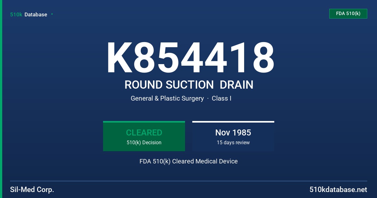 K854418 ROUND SUCTION  DRAIN FDA 510(k) Cleared Medical Device