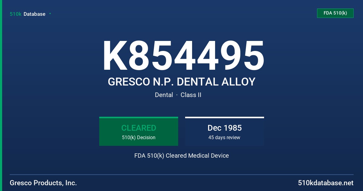 K854495 GRESCO N.P. DENTAL ALLOY FDA 510(k) Cleared Medical Device