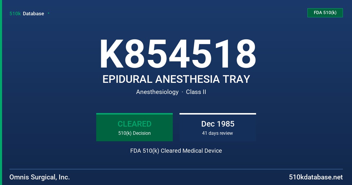 K854518 EPIDURAL ANESTHESIA TRAY FDA 510(k) Cleared Medical Device