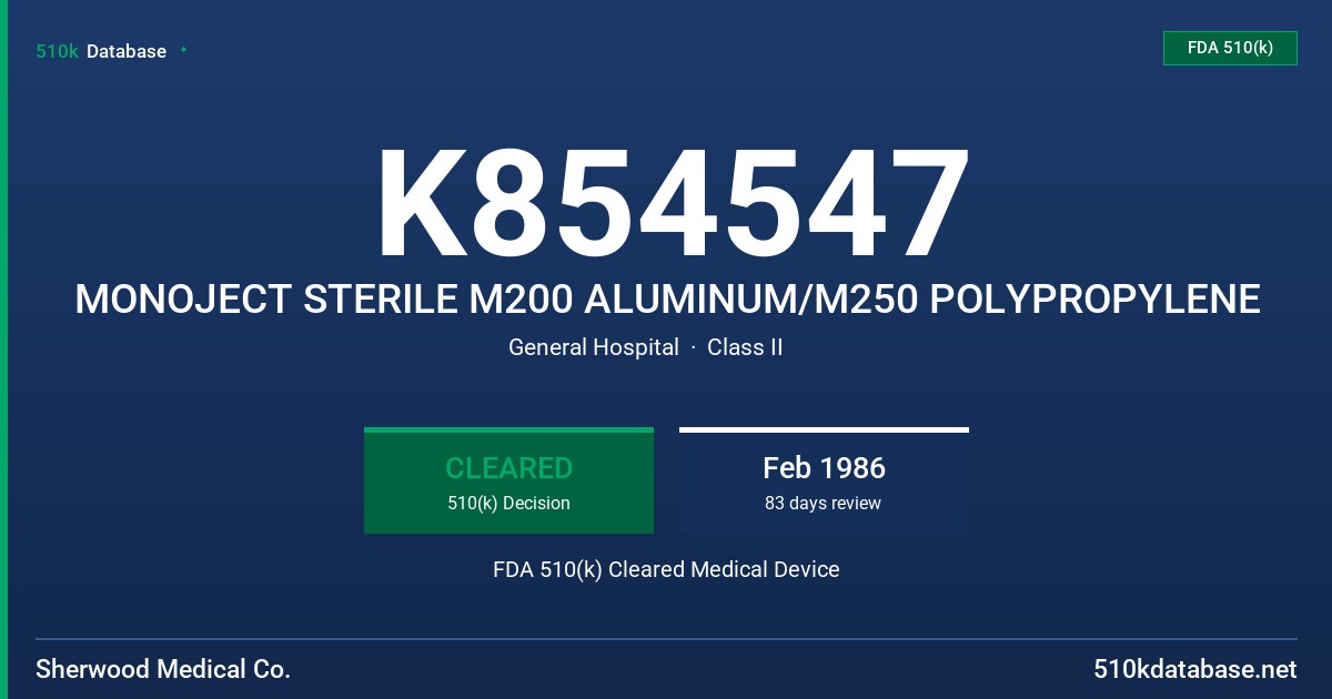 K854547 MONOJECT STERILE M200 ALUMINUM/M250 POLYPROPYLENE FDA 510(k) Cleared Medical Device