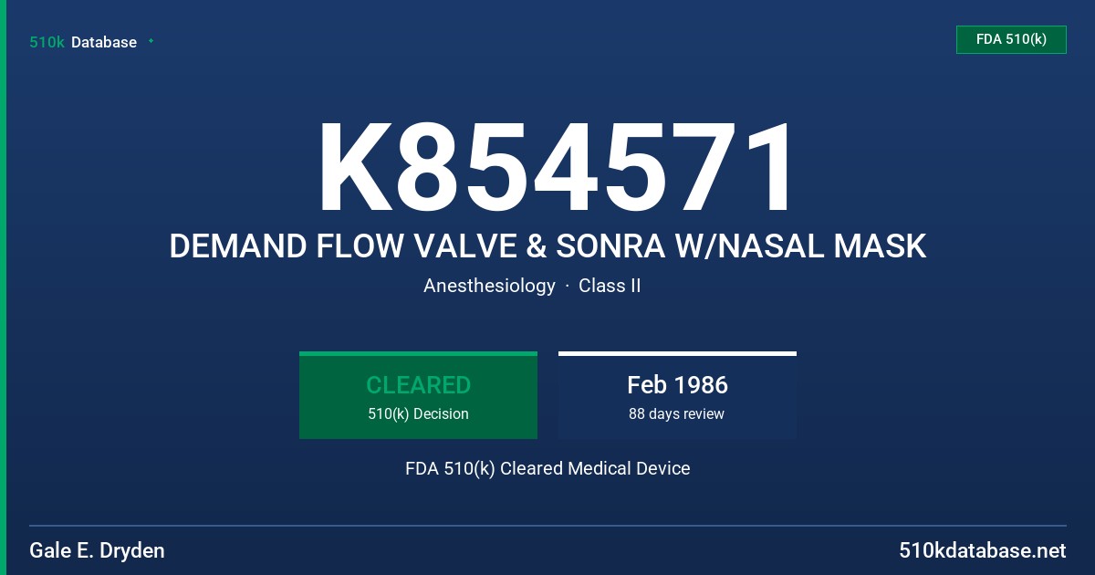 K854571 DEMAND FLOW VALVE & SONRA W/NASAL MASK FDA 510(k) Cleared Medical Device