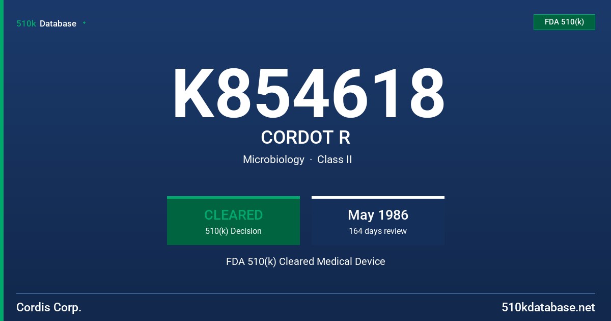 K854618 CORDOT R FDA 510(k) Cleared Medical Device
