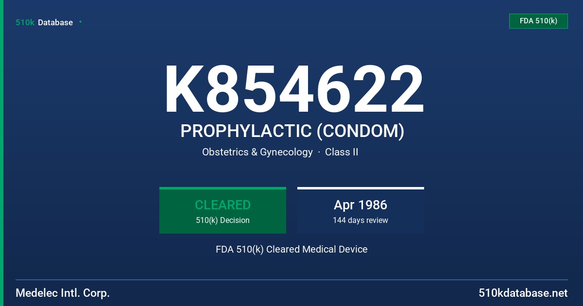 K854622 PROPHYLACTIC (CONDOM) FDA 510(k) Cleared Medical Device