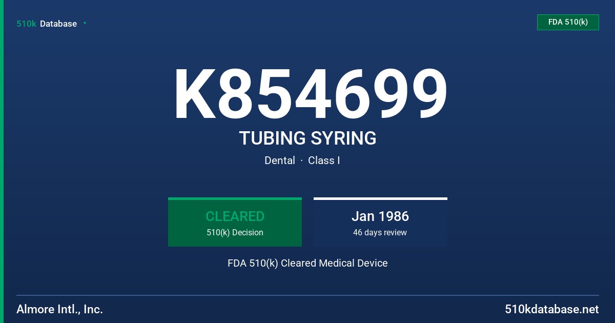 K854699 TUBING SYRING FDA 510(k) Cleared Medical Device