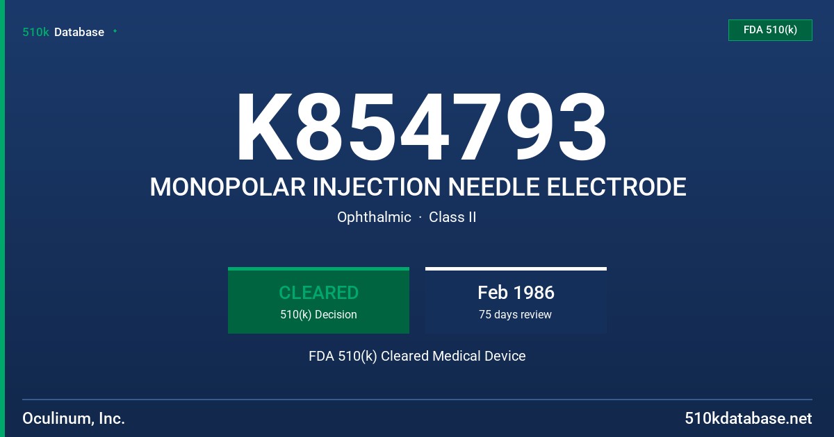 K854793 MONOPOLAR INJECTION NEEDLE ELECTRODE FDA 510(k) Cleared Medical Device