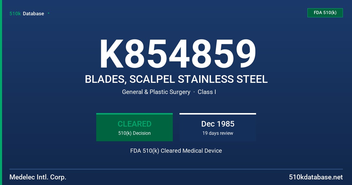 K854859 BLADES, SCALPEL STAINLESS STEEL FDA 510(k) Cleared Medical Device