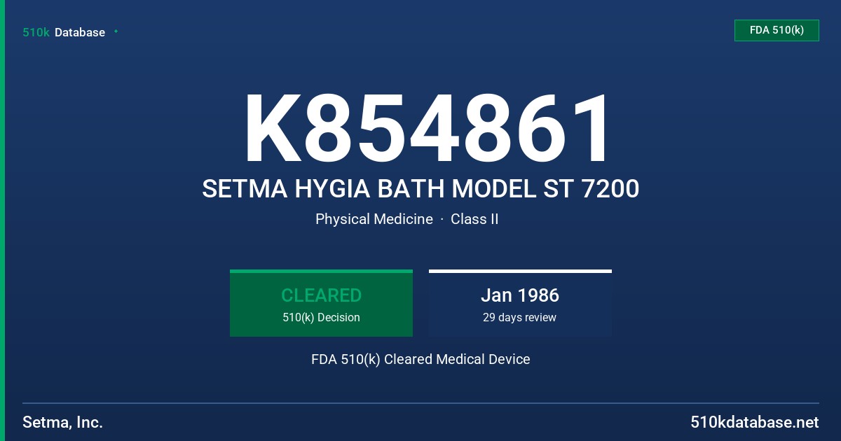 K854861 SETMA HYGIA BATH MODEL ST 7200 FDA 510(k) Cleared Medical Device