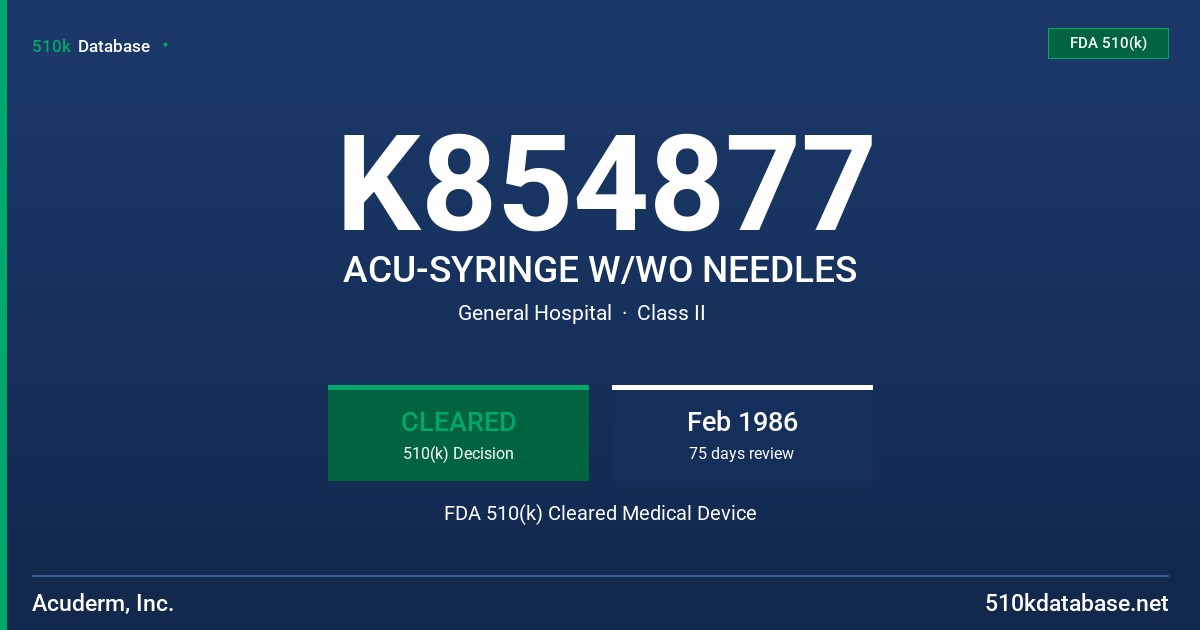 K854877 ACU-SYRINGE W/WO NEEDLES FDA 510(k) Cleared Medical Device