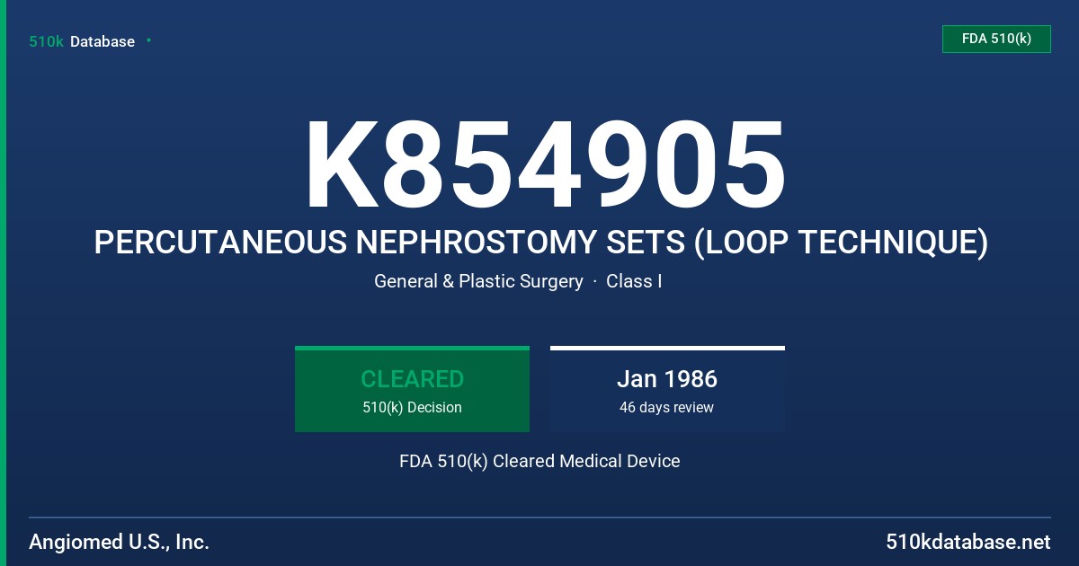 K854905 PERCUTANEOUS NEPHROSTOMY SETS (LOOP TECHNIQUE) FDA 510(k) Cleared Medical Device