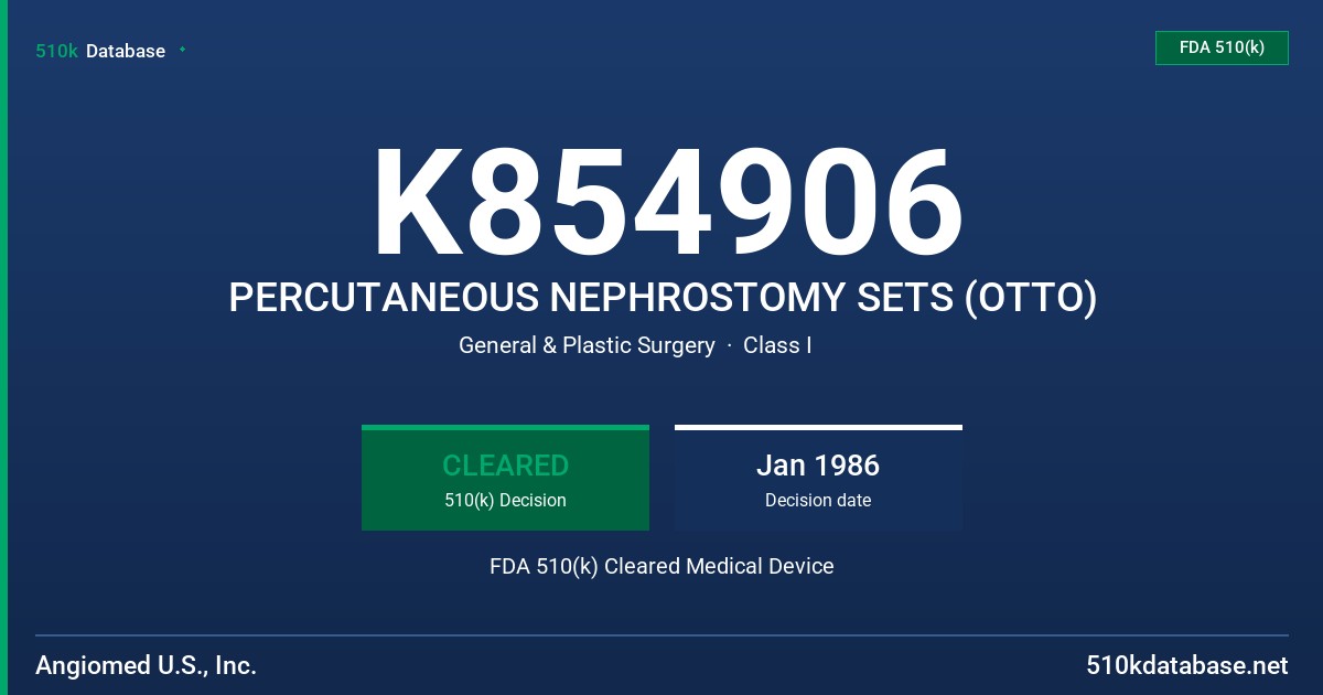K854906 PERCUTANEOUS NEPHROSTOMY SETS (OTTO) FDA 510(k) Cleared Medical Device