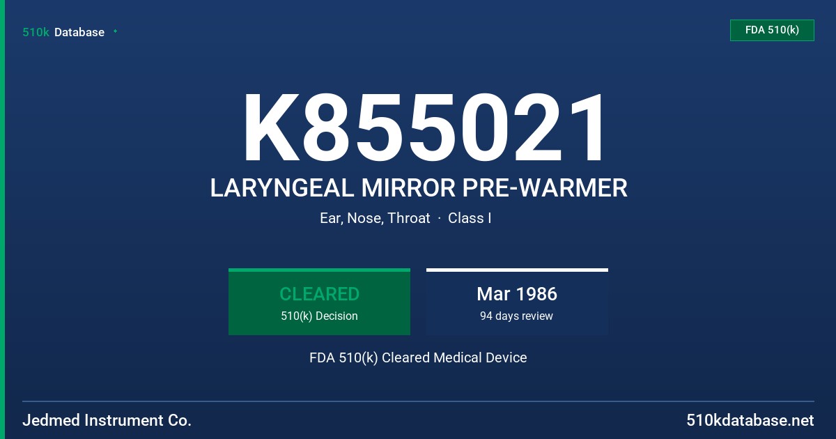 K855021 LARYNGEAL MIRROR PRE-WARMER FDA 510(k) Cleared Medical Device