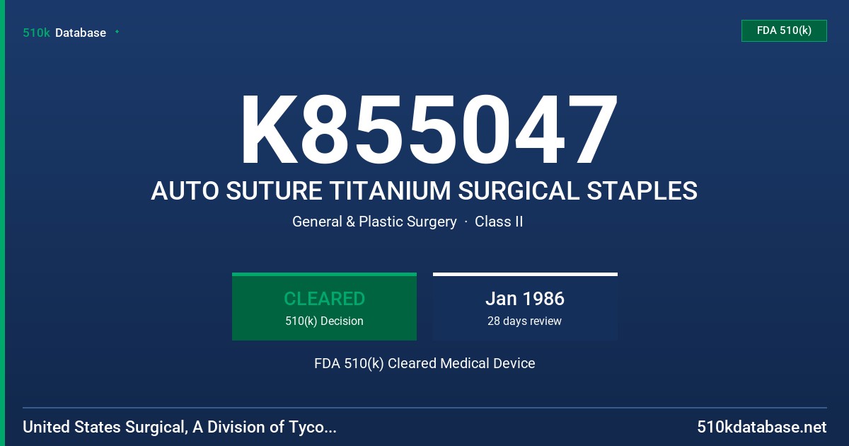 K855047 AUTO SUTURE TITANIUM SURGICAL STAPLES FDA 510(k) Cleared Medical Device