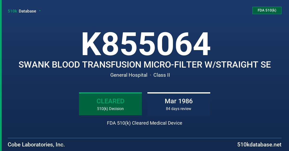 K855064 SWANK BLOOD TRANSFUSION MICRO-FILTER W/STRAIGHT SE FDA 510(k) Cleared Medical Device