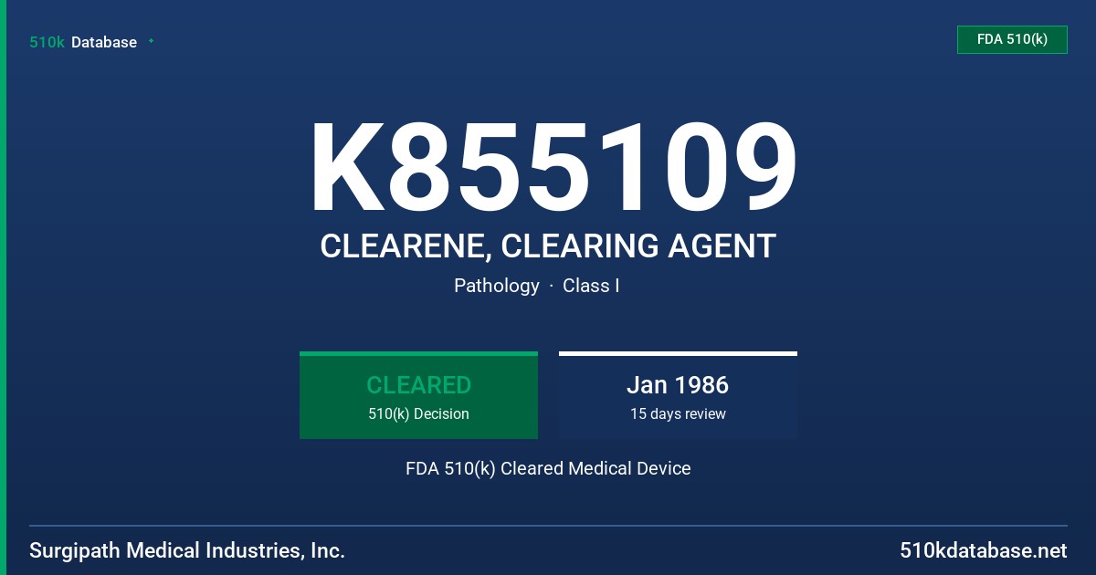 K855109 CLEARENE, CLEARING AGENT FDA 510(k) Cleared Medical Device
