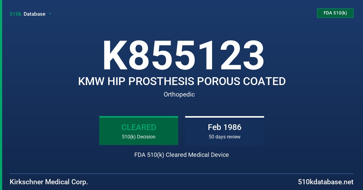K855123 KMW HIP PROSTHESIS POROUS COATED FDA 510(k) Cleared Medical Device