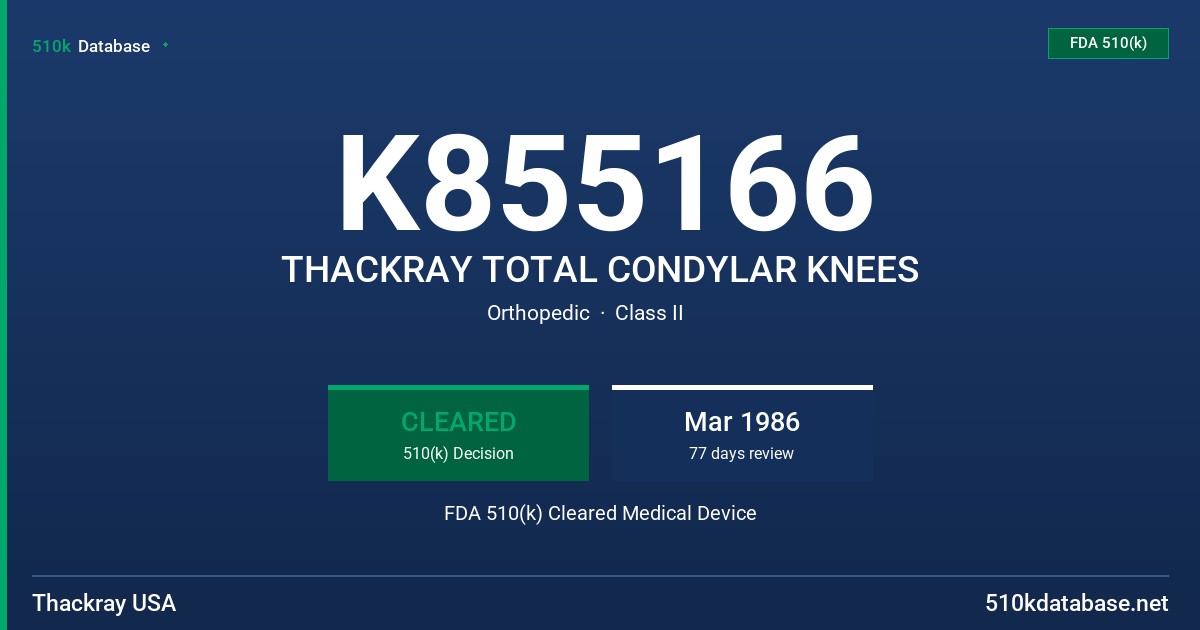 K855166 THACKRAY TOTAL CONDYLAR KNEES FDA 510(k) Cleared Medical Device