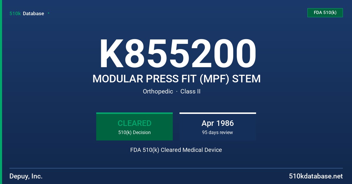 K855200 MODULAR PRESS FIT (MPF) STEM FDA 510(k) Cleared Medical Device