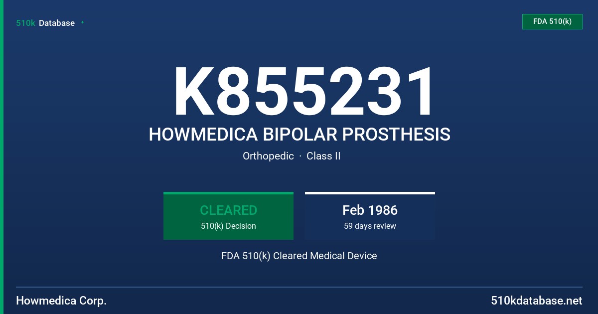 K855231 HOWMEDICA BIPOLAR PROSTHESIS FDA 510(k) Cleared Medical Device