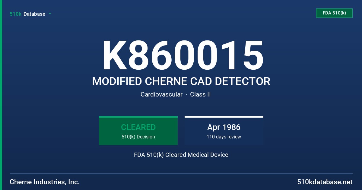 K860015 MODIFIED CHERNE CAD DETECTOR FDA 510(k) Cleared Medical Device